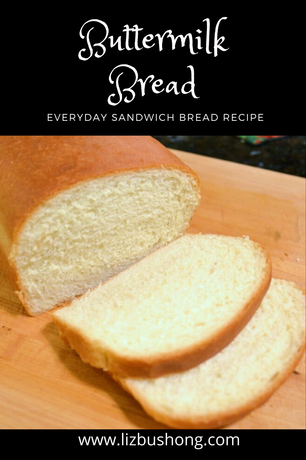 Easy Yeast Buttermilk Bread Recipe Liz Bushong