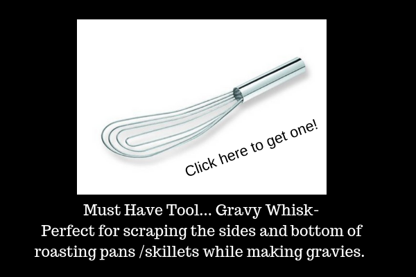Must Have Tool... Gravy Whisk-