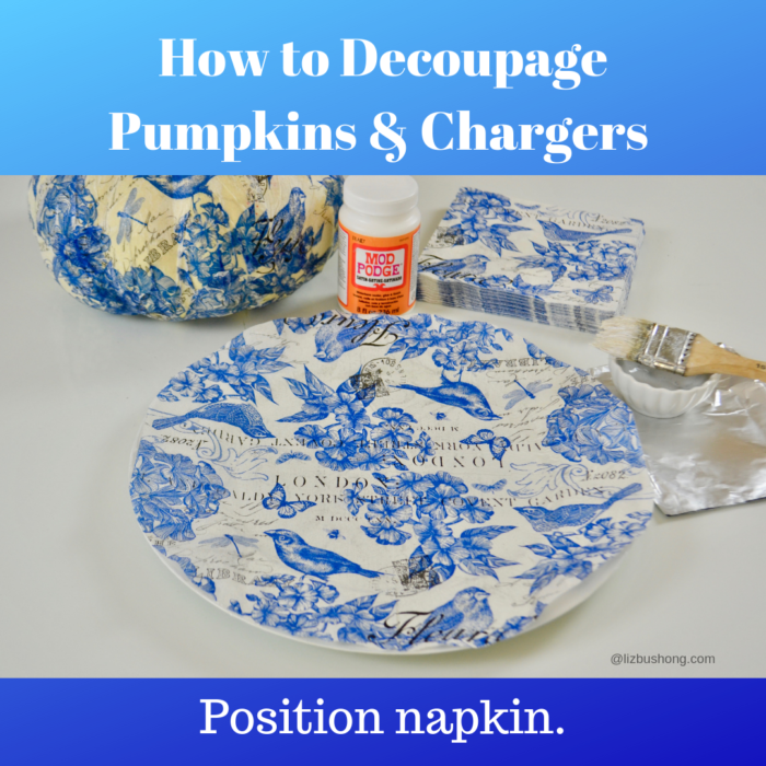 How to Decoupage Pumpkins & Chargers lizbushong.com