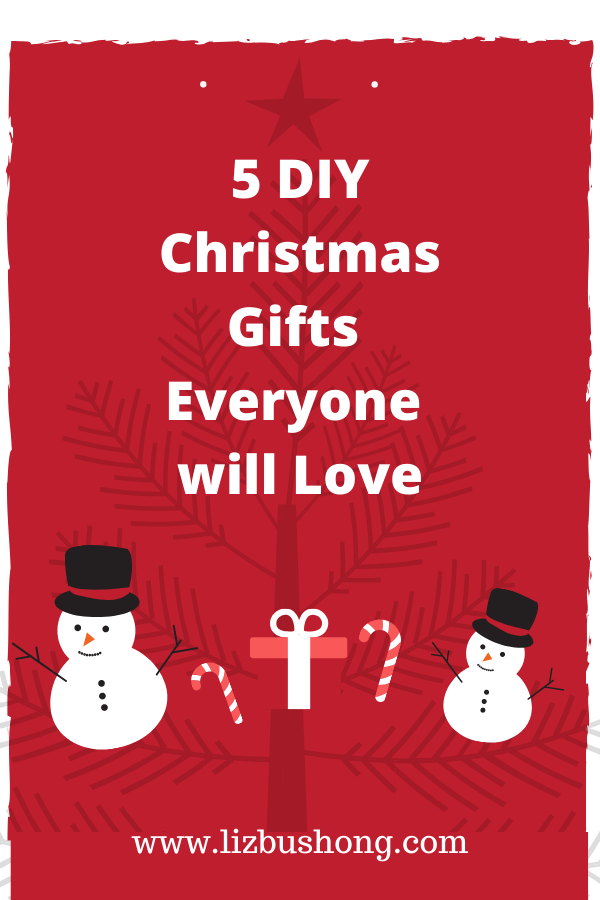 https://lizbushong.com/wp-content/uploads/2019/11/5-DIY-Christmas-Gifts-Youd-Actually-Want-to-Make-and-Receive-copy.png