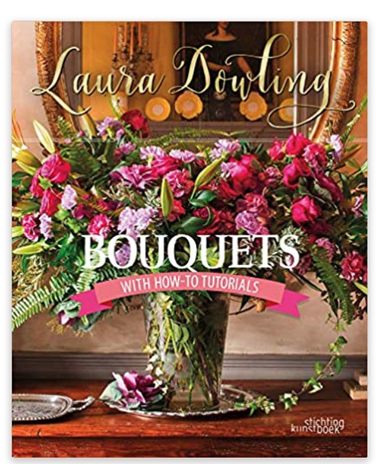 Bouquets- With how to tutorials by Laura Dowling 