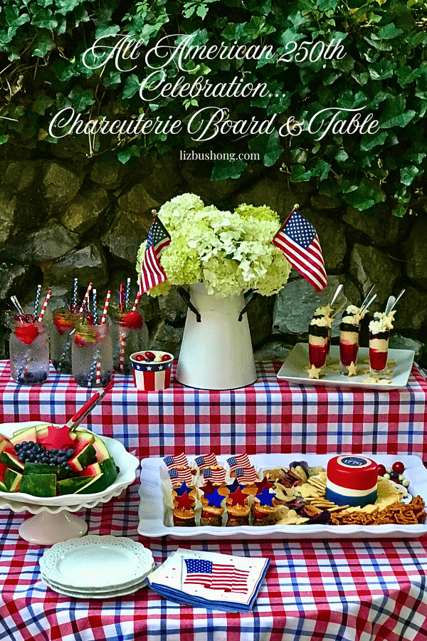 250th Celebration 4th of July charcuterie board/table lizbushong.com